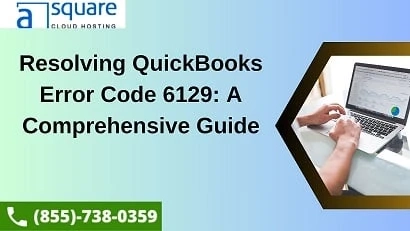 Resolving QuickBooks Error Code 6129: A Comprehensive Guide