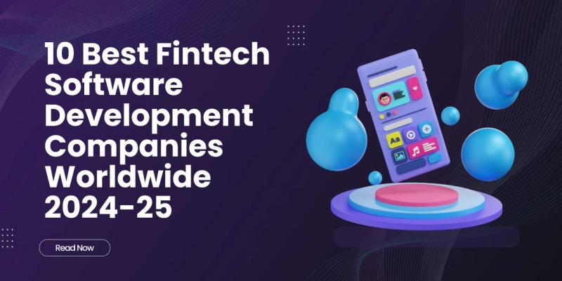 Top 10 Fintech Software Development Companies 2024–25