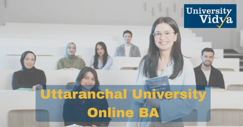 From Home to Career: Uttaranchal University’s Online BA Advantage