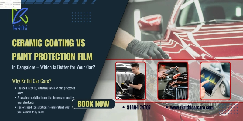 Ceramic Coating vs Paint Protection Film in Bangalore – Which Is Better for Your Car?