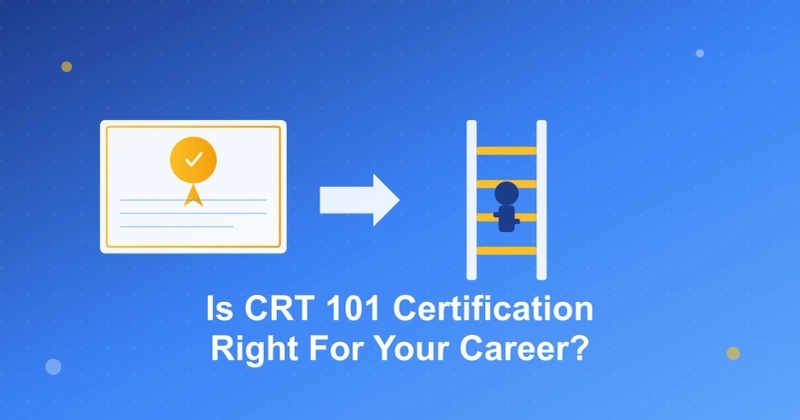 Is the CRT 101 Certification Right For Your Career?