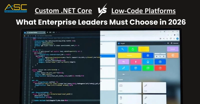 Custom .NET Core vs Low-Code Platforms: Enterprise Choice 2026