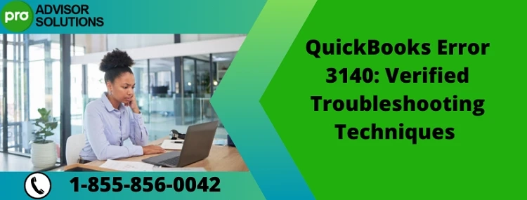 Easy Ways To Troubleshoot QuickBooks Error 3140