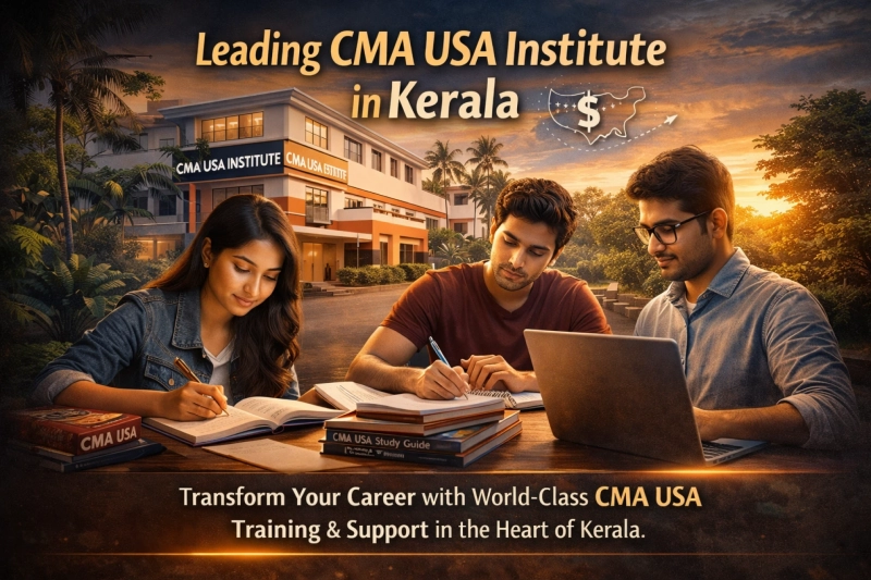 How a CMA USA Institute in Kerala Prepares Students for International Finance Careers