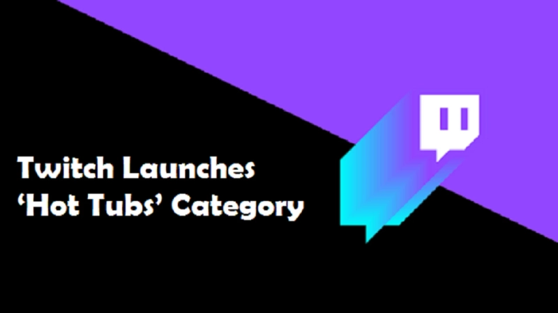 Twitch Launches ‘Hot Tubs’ Category