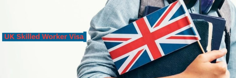 Navigating the UK Skilled Worker Visa: Your Path to Working in the UK