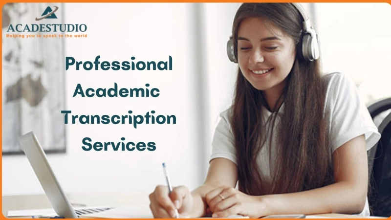 Professional Academic Transcription Services for different academic needs