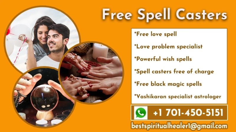 Couple Free Spell Casters Online That Work Fast 1 701-450-5151