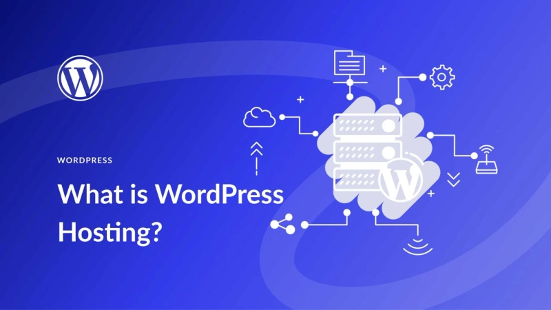 What Is WordPress Hosting? A Complete Guide
