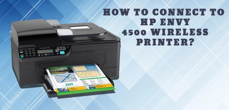 How to Connect to HP Envy 4500 Wireless Printer?