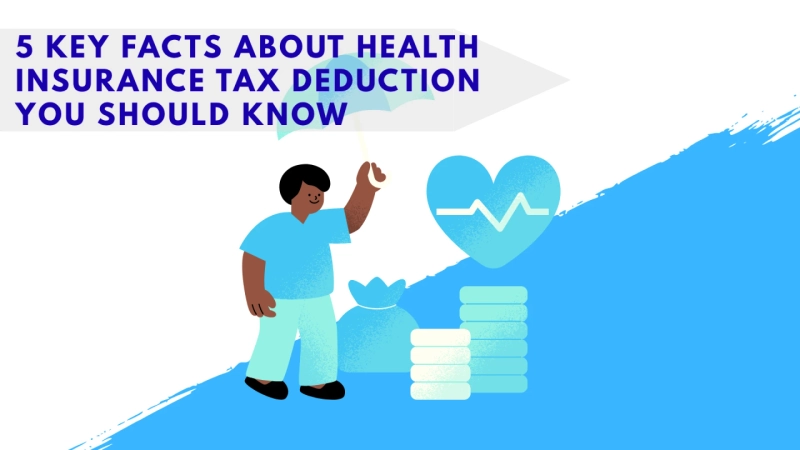 5 Key Facts About Health Insurance Tax Deduction You Should Know