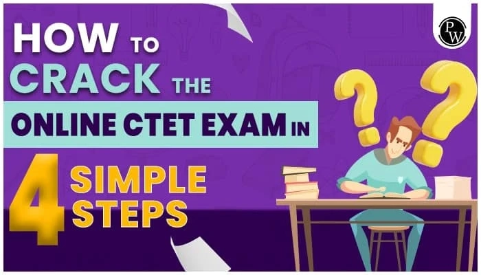 How to Crack the Online CTET Exam in 4 Simple Steps
