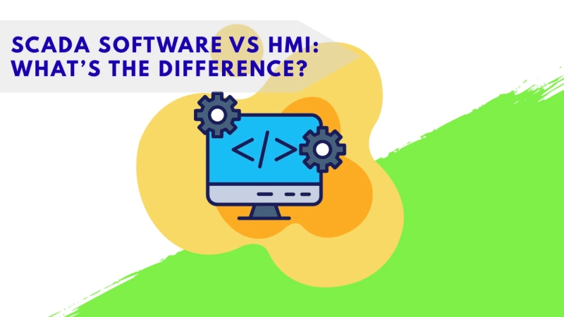 SCADA Software vs HMI: What’s the Difference?