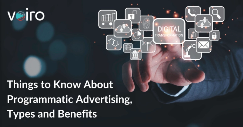 Things to Know About Programmatic Advertising, Types and Benefits