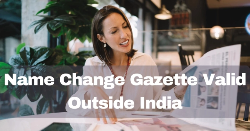 Is Name Change Gazette Valid Outside India?