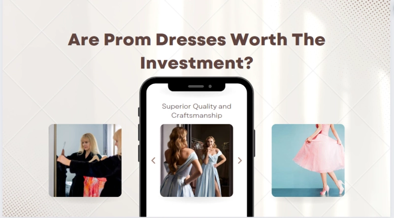 Are Prom Dresses Worth The Investment?