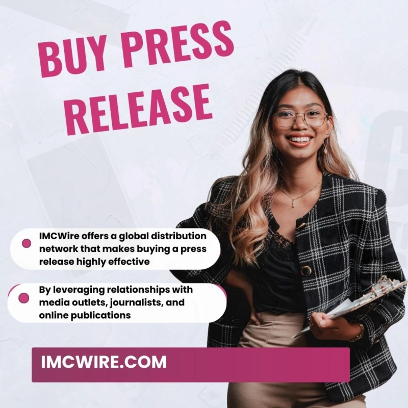Buy Press Release at IMCWire and strengthen your brand’s communication reach