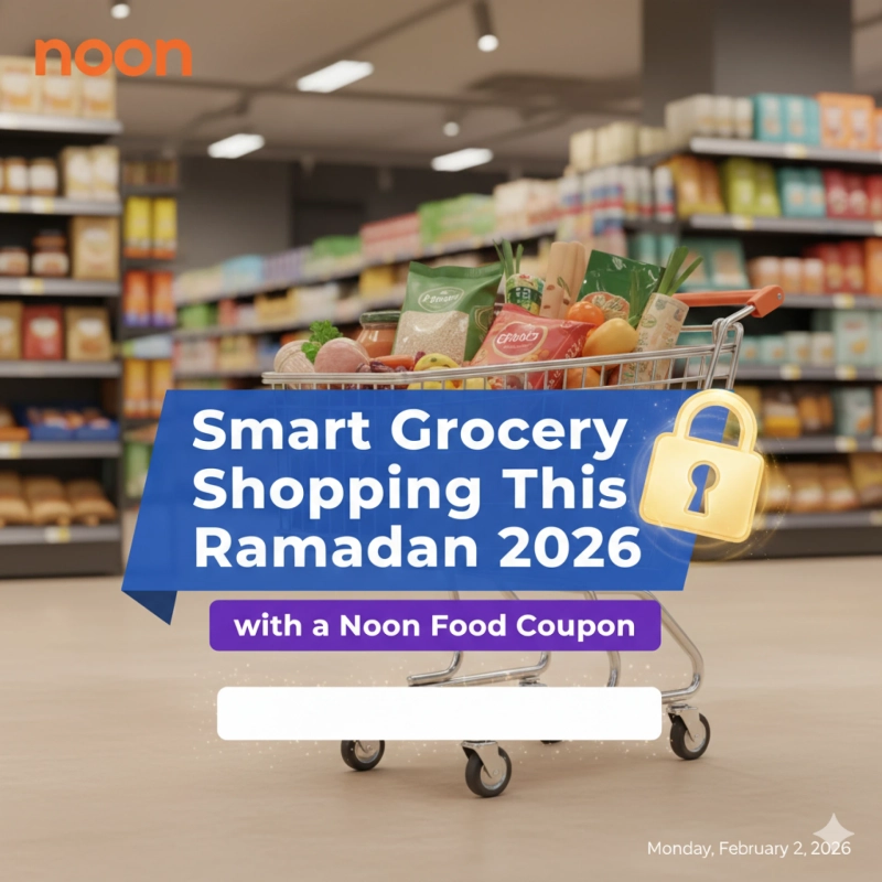 Smart Grocery Shopping This Ramadan 2026 with a Noon Food Coupon