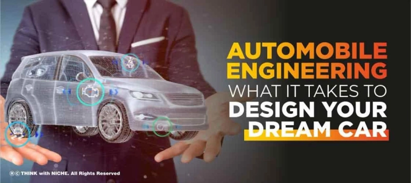 Automobile Engineering: What it Takes to Design your Dream Car