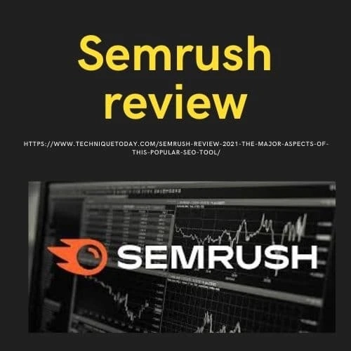 Reasons to choose the Semrush review 2021 for your content marketing