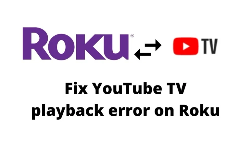 How to Fix YouTube TV Playback Error on Roku?