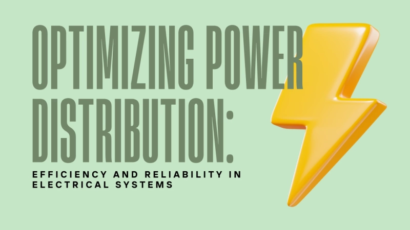Optimizing Power Distribution: Efficiency And Reliability In Electrical Systems