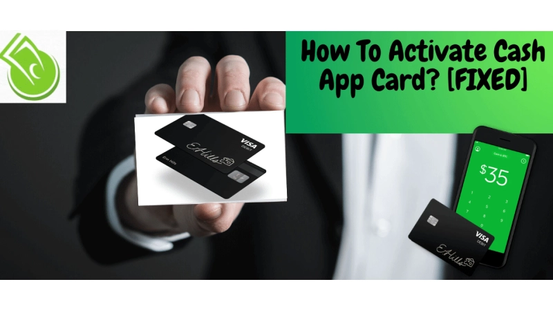 Activation Steps for Cash App Card- Here’s 100% Working Tips
