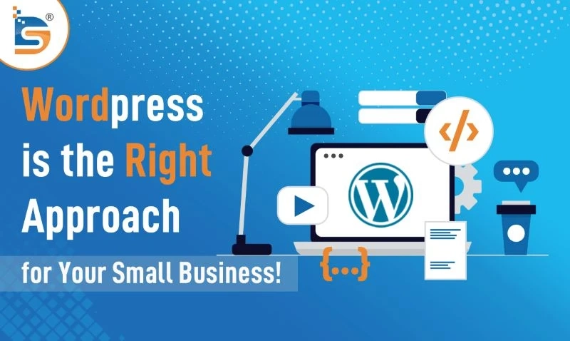 WordPress is the right approach for your small business!!!