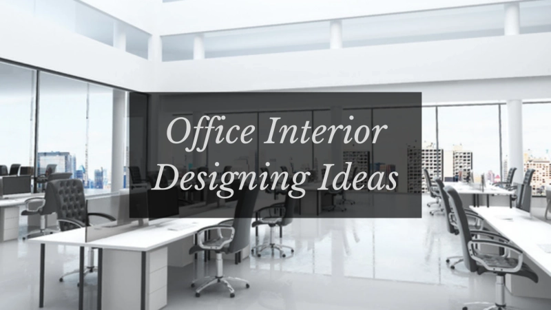 Office interior designing ideas