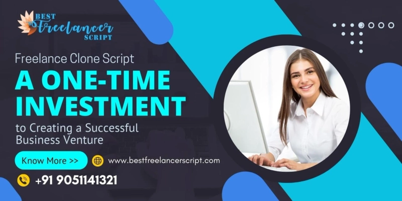 Freelance Clone Script: A One-Time Investment to Creating a Successful Business Venture