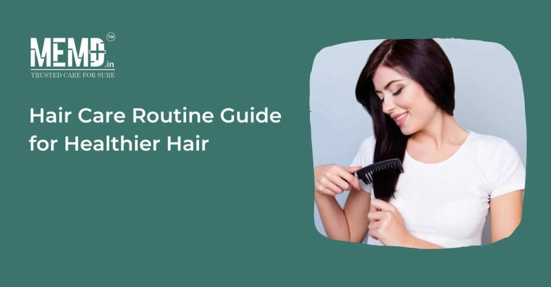 Hair Care Routine Guide For Healthier Hair