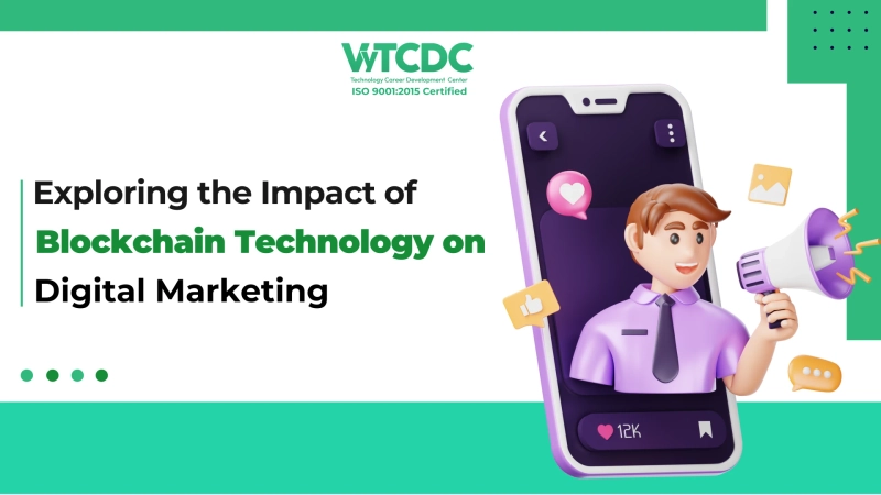 Exploring the Impact of Blockchain Technology on Digital Marketing Developers