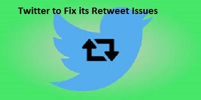 Twitter to Fix its Retweet Issues