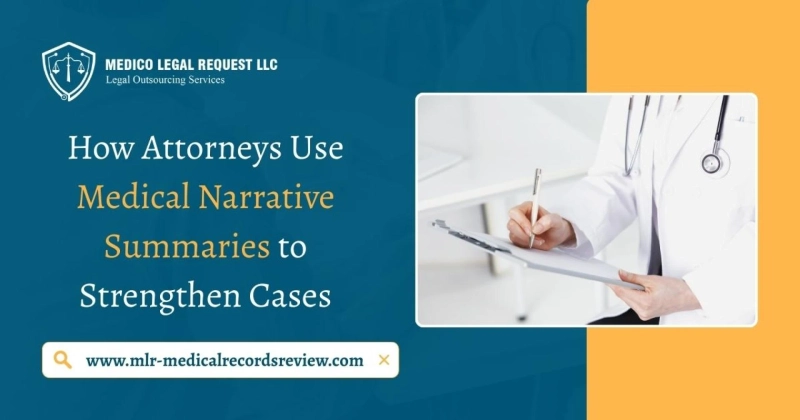 How Attorneys Use Medical Narrative Summaries to Strengthen Cases