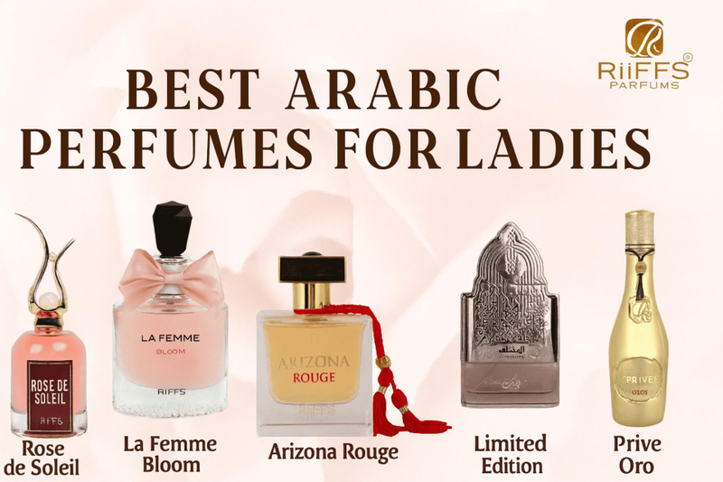 Arabic Perfumes for Ladies: What Makes Them Long-Lasting and Luxurious?