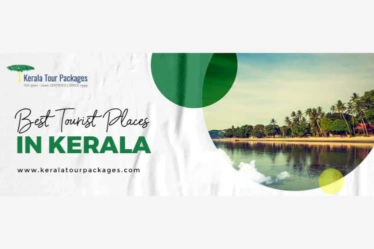 Best Tourist Places in Kerala: Explore God's Own Country with Kerala Tour Packages