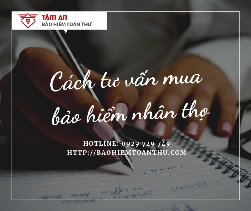 Cách tư vấn mua bảo hiểm nhân thọ hiệu quả nhất