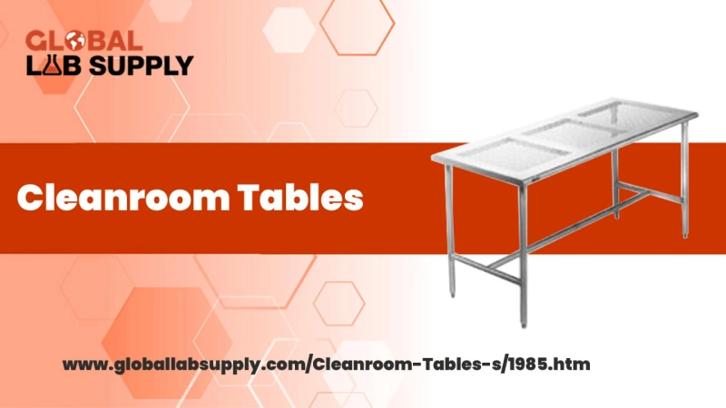 Precision and Purity Unveiled: The Science of Cleanroom Tables by Global Lab Supply