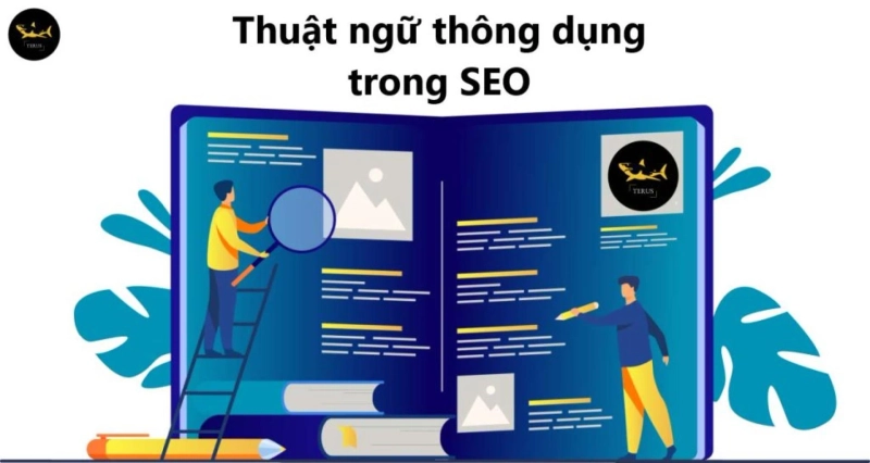 Top 10+ Một Số Thuật Ngữ SEO Buộc Phải Nắm Vững Khi Triển Khai