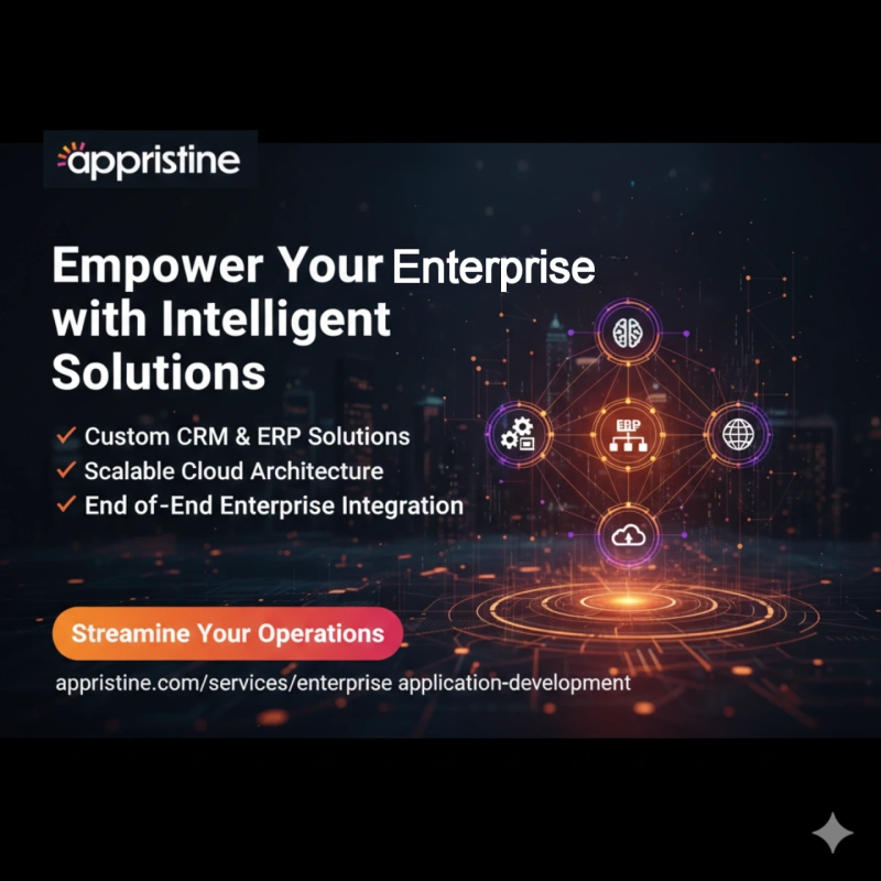 Why Enterprise Application Development Is the Backbone of Digital-First Businesses