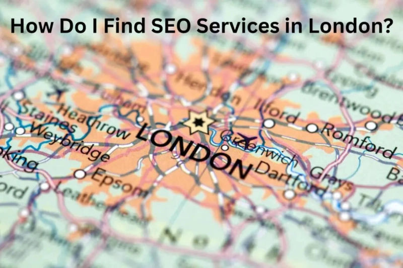 How Do I Find SEO Services in London?