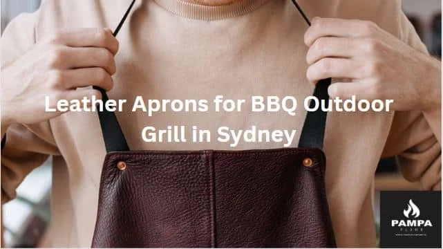 Should You Buy Leather Aprons for Your BBQ? Let’s Find Out!