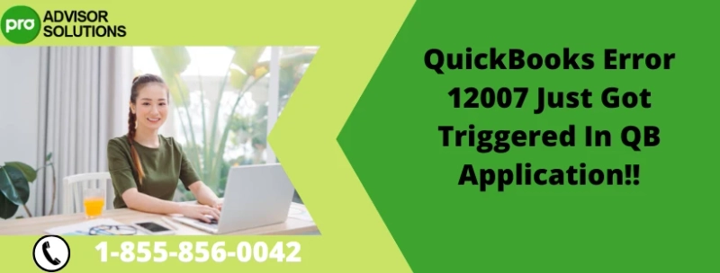 Let's Effectively Remove QuickBooks Error 12007