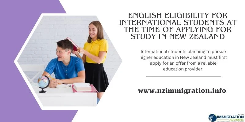 English Eligibility for International Students at the Time of Applying for Study in New Zealand