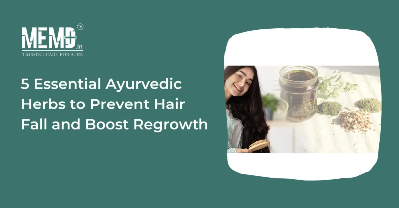 5 Essential Ayurvedic Herbs To Prevent Hair Fall And Boost Regrowth.