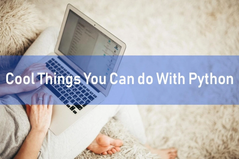 Cool Things You Can Do with Python