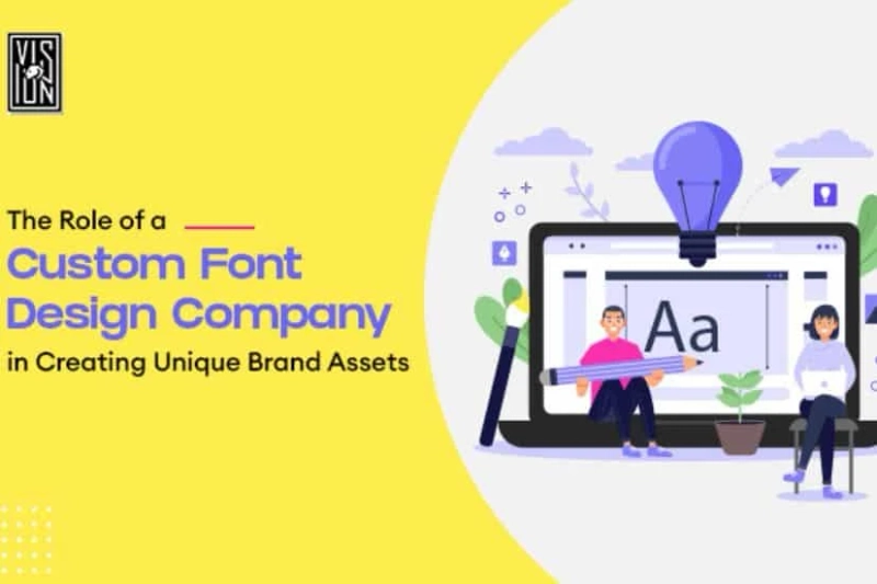 The Role of a Custom Font Design Company in Creating Unique Brand Assets