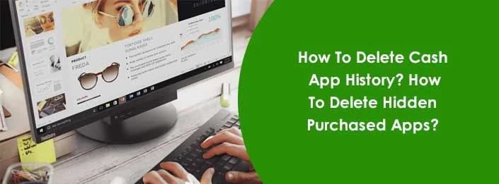 How To Delete Cash App Transaction History? Is It Possible?