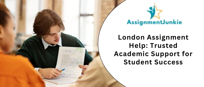 London Assignment Help: Trusted Academic Support for Student Success
