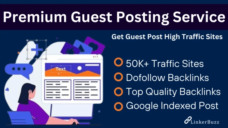 Why Is High-Quality Guest Post Service Best for Your Brand?